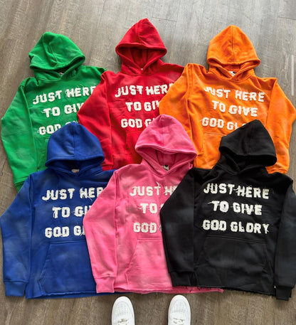 "Just Here To Give God Glory" Hoodie